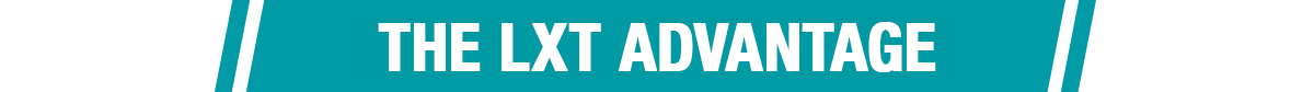 The LXT Advantage
